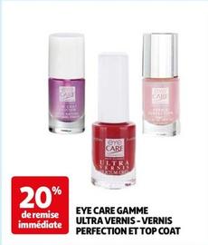 Eye Care - Gamme Ultra Vernis-vernis Perfection Et Top Coat offre sur Auchan Hypermarché