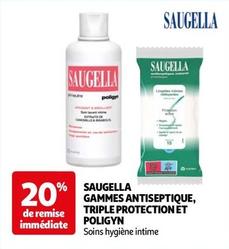 Saugella - Gammes Antiseptique, Triple Protection Et Poligyn offre sur Auchan Hypermarché