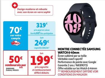 Samsung - Montre Connectée Watch 640mm offre à 199€ sur Auchan Hypermarché