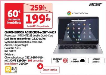 Acer - Chromebook CB314-2HT-K6JJ offre à 199,99€ sur Auchan Hypermarché