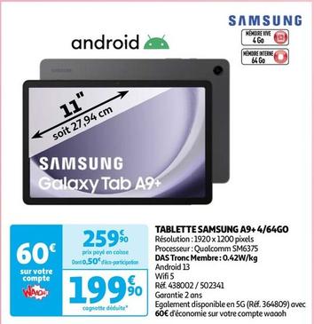 Samsung - Tablette A9+4/64go offre à 199,9€ sur Auchan Hypermarché
