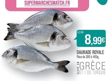 Dorade Royale  offre à 8,99€ sur Supermarché Match