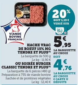 Hache Vrac De Boeuf 15% Mg Tendre Et Plus Ou Soirée Burger Classic Tendre Et Plus