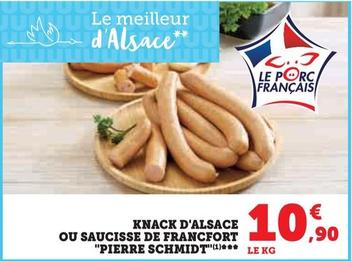 Knack D'Alsace 10,90 Ou Saucisse De Francfort "Pierre Schmidt"