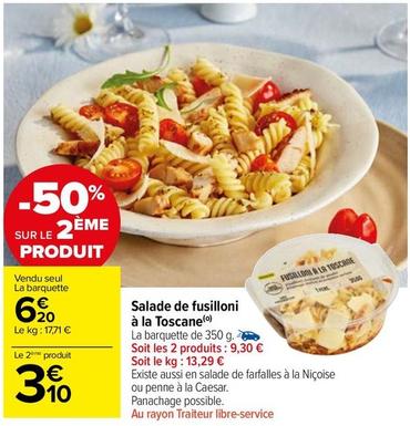 Salade De Fusilloni À La Toscane offre à 6,2€ sur Carrefour Market