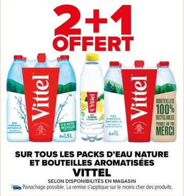 Vittel - Sur Tous Les Packs D'Eau Nature Et Bouteilles Aromatisées offre sur Carrefour Market