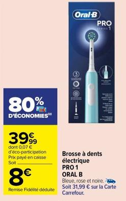Oral-b - Brosse À Dents Électrique Pro 1 offre à 39,99€ sur Carrefour Market