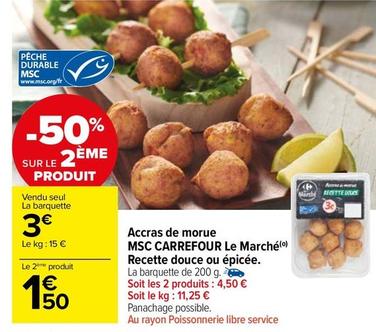 Carrefour - Accras De Morue Msc Le Marché Recette Douce Ou Épicée offre à 3€ sur Carrefour Market