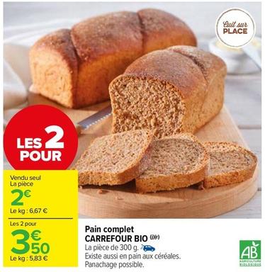 Carrefour - Pain Complet Bio offre à 2€ sur Carrefour Market