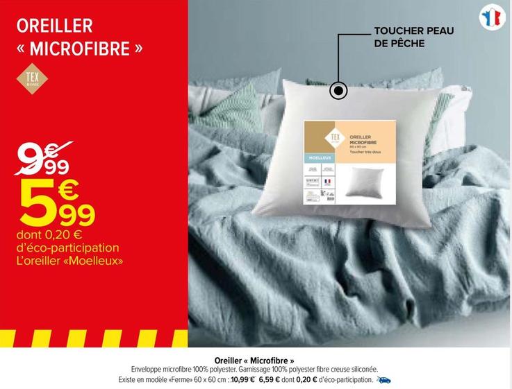 Oreiller <<Microfibre>> offre à 5,99€ sur Carrefour Market