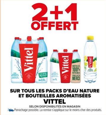 Vittel - Sur Tous Les Packs D'Eau Nature Et Bouteilles Aromatisées offre sur Carrefour Market
