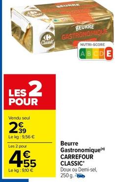 Carrefour - Beurre Gastronomique Classic offre à 2,39€ sur Carrefour Market