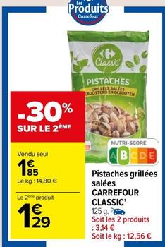 Carrefour - Pistaches Grillees Salees Classic offre à 1,85€ sur Carrefour Market
