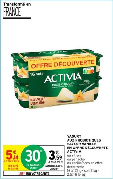 Danone - Yaourt Aux Probiotiques Saveur Vanille En Offre Découverte Activia offre à 5,14€ sur Intermarché