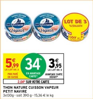 Petit Navire - Thon Nature Cuisson Vapeur  offre à 3,95€ sur Intermarché