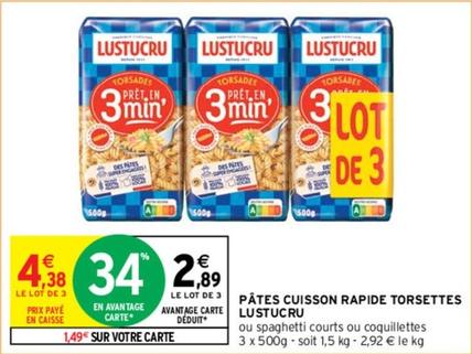 Lustucru - Pâtes Cuisson Rapide Torsettes offre à 2,89€ sur Intermarché