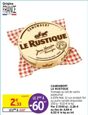 Le Rustique - Camembert offre à 2,33€ sur Intermarché