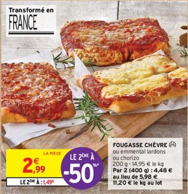 Fougasse Chèvre offre à 2,99€ sur Intermarché