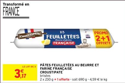 Croustipate - Pâtes Feuilletées Au Beurre Et Farine Française offre à 3,17€ sur Intermarché