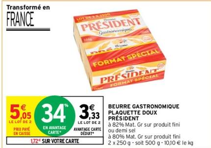 Président - Beurre Gastronomique Plaquette Doux offre à 5,05€ sur Intermarché