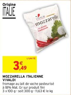 Vivaldi - Mozzarella Italienne  offre à 3,49€ sur Intermarché