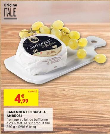 Ambrosi - Camembert Di Bufala  offre à 4,99€ sur Intermarché