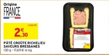 Saveurs Bressanes - Pâté Croûte Richelieu offre à 2,3€ sur Intermarché