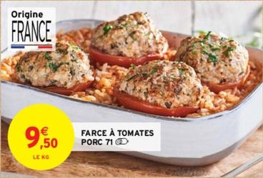 Porc 71 - Farce À Tomates offre à 9,5€ sur Intermarché