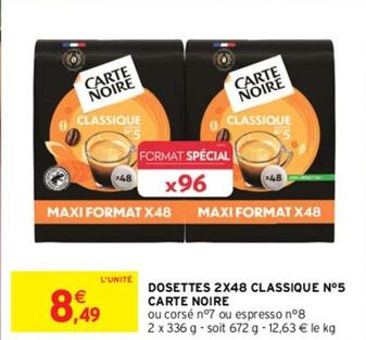 Carte Noire - Dosettes Classique N°5 offre à 8,49€ sur Intermarché