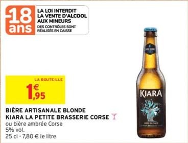 Kiara - Bière Artisanale Blonde La Petite Brasserie Corse offre à 1,95€ sur Intermarché