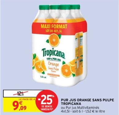 Tropicana - Pur Jus Orange Sans Pulpe offre à 9,09€ sur Intermarché