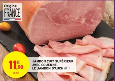 Le Jambon D'Auch - Jambon Cuit Supérieur Avec Couenne  offre à 11,9€ sur Intermarché