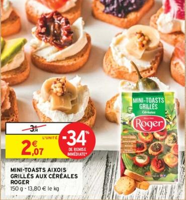 Roger - Mini Toasts Aixois Grillés Aux Céréales offre à 2,07€ sur Intermarché