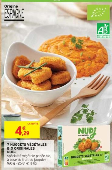 Nudj 7 - Nuggets Végétales Bio Originales offre à 4,29€ sur Intermarché