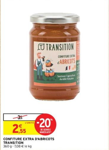 Transition - Confiture Extra D'abricots offre à 2,55€ sur Intermarché