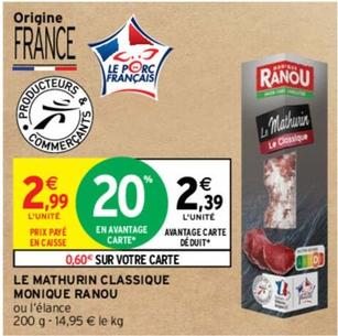 Monique Ranou - Le Mathurin Classique offre à 2,39€ sur Intermarché