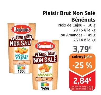 Bénénuts - Plaisir Brut Non Salé offre à 3,79€ sur Colruyt