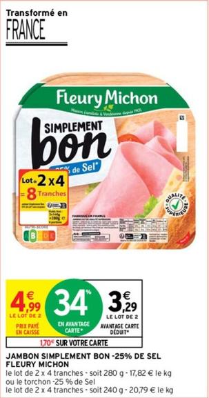 Fleury Michon - Jambon Simplement Bon -25% De Sel offre à 3,29€ sur Intermarché Contact
