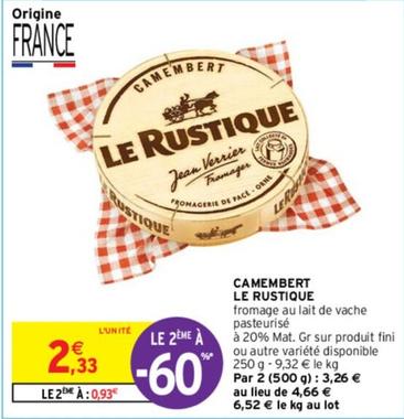 Le Rustique - Camembert offre à 2,33€ sur Intermarché Contact