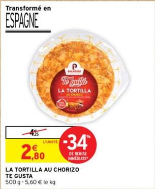 Te Gusta - La Tortilla Au Chorizo offre à 2,8€ sur Intermarché Contact