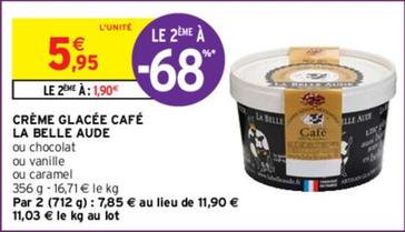 La Belle Aude - Creme Glacee Cafe  offre à 5,95€ sur Intermarché Contact