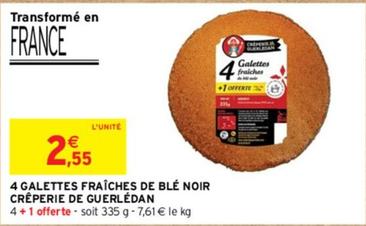 Crêperie De Guerlédan - 4 Galettes Fraîches De Blé Noir offre à 2,55€ sur Intermarché Contact