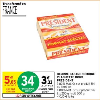 Président - Beurre Gastronomique Plaquette Doux  offre à 5,05€ sur Intermarché Express