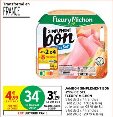 Fleury Michon - Jambon Simplement Bon -25% De Sel offre à 4,99€ sur Intermarché Express