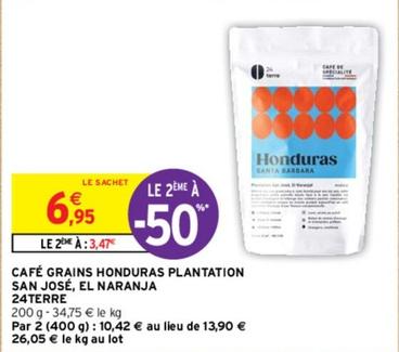 24Terre - San Jose,El Naranja Cafe Grains Honduras Plantation  offre à 6,95€ sur Intermarché Express