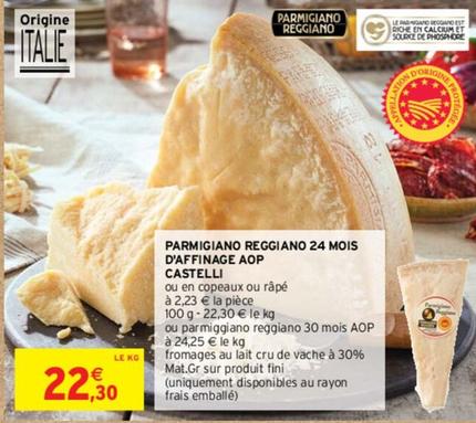 Castelli - Parmigiano Reggiano 24 Mois D'Affinage AOP  offre à 22,3€ sur Intermarché Express