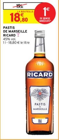 Ricard - Pastis De Marseille offre à 18,8€ sur Intermarché Express