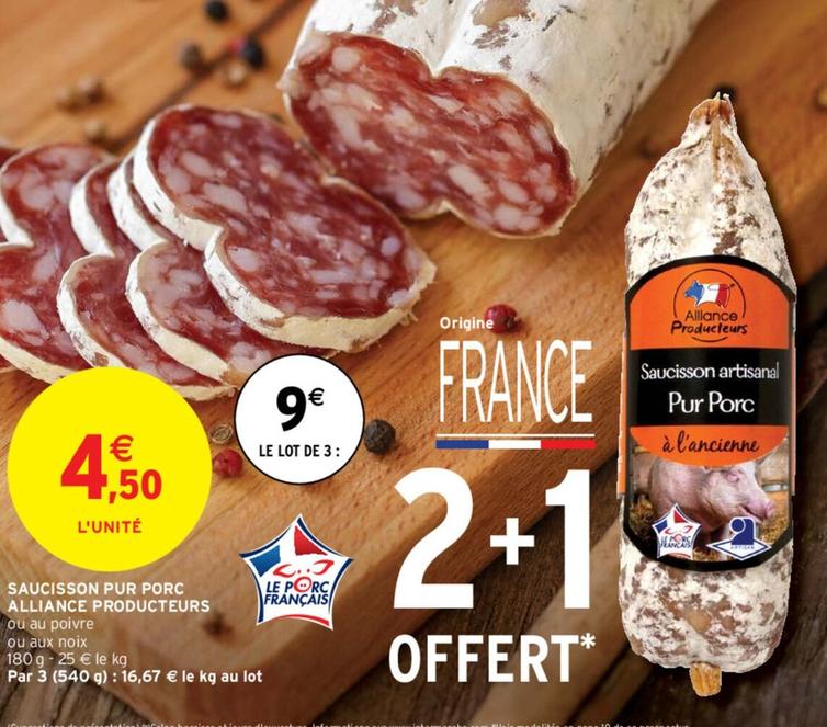  Alliance Producteurs - Saucisson Pur Porc offre à 4,5€ sur Intermarché Hyper