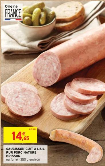 Brisson - Saucisson Cuit À L'Ail Pur Porc Nature offre à 14,65€ sur Intermarché Hyper