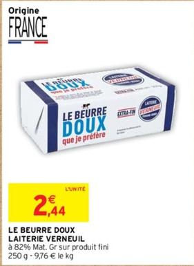 Laiterie Verneuil - Le Beurre Doux offre à 2,44€ sur Intermarché Hyper